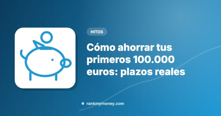 Ilustración sobre: Cómo ahorrar tus primeros 100.000 euros: plazos reales