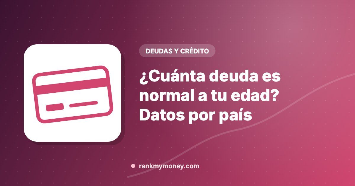 Ilustración sobre: ¿Cuánta deuda es normal a tu edad? Datos por país