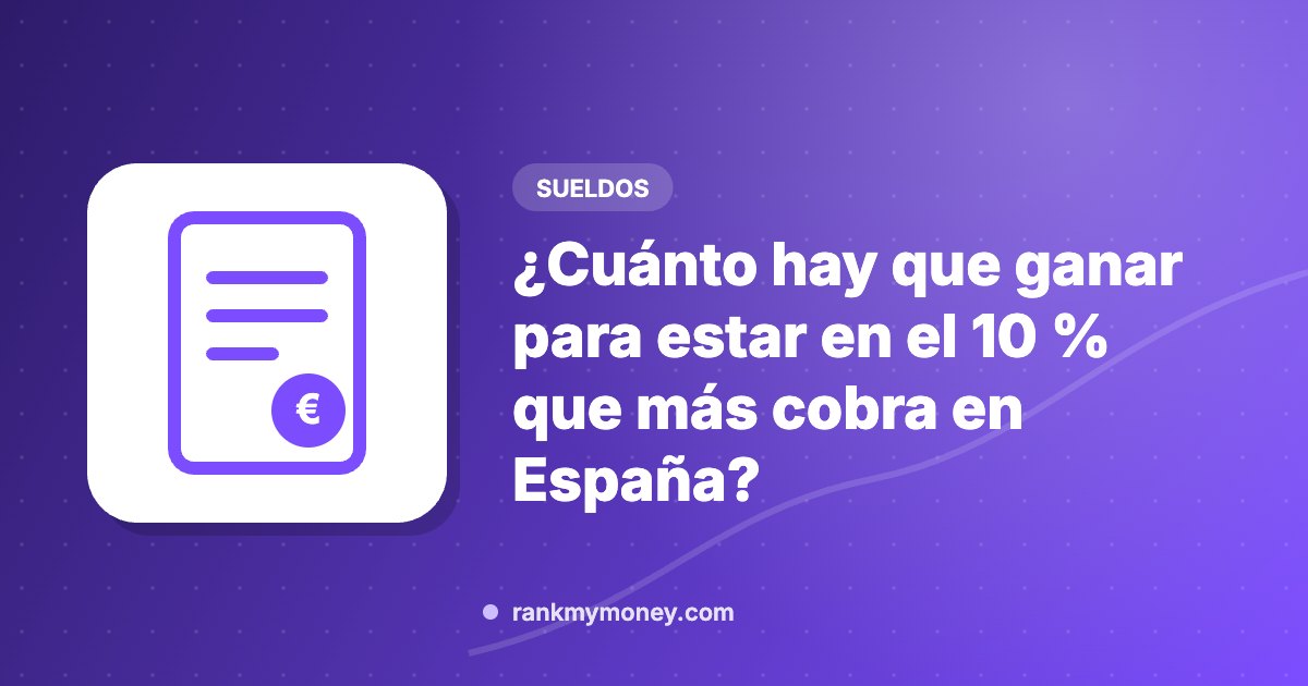 Ilustración sobre: ¿Cuánto hay que ganar para estar en el 10 % que más cobra en España?