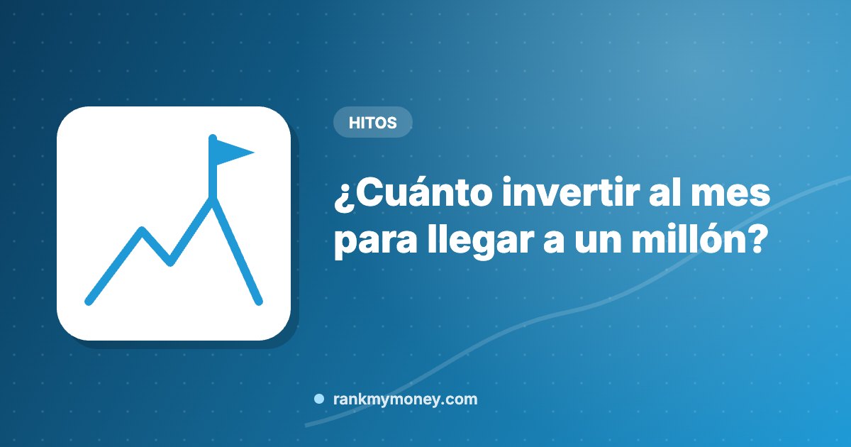 Ilustración sobre: ¿Cuánto invertir al mes para llegar a un millón?
