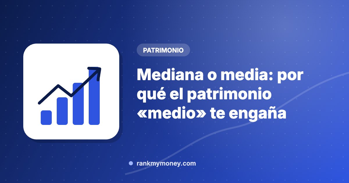 Ilustración sobre: Mediana o media: por qué el patrimonio «medio» te engaña