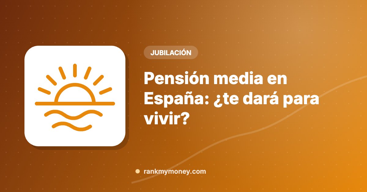 Ilustración sobre: Pensión media en España: ¿te dará para vivir?