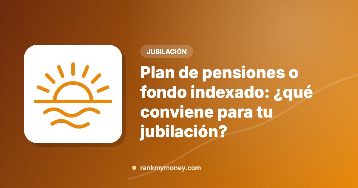 Ilustración sobre: Plan de pensiones o fondo indexado: ¿qué conviene para tu jubilación?