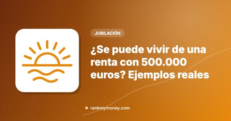 Ilustración sobre: ¿Se puede vivir de una renta con 500.000 euros? Ejemplos reales