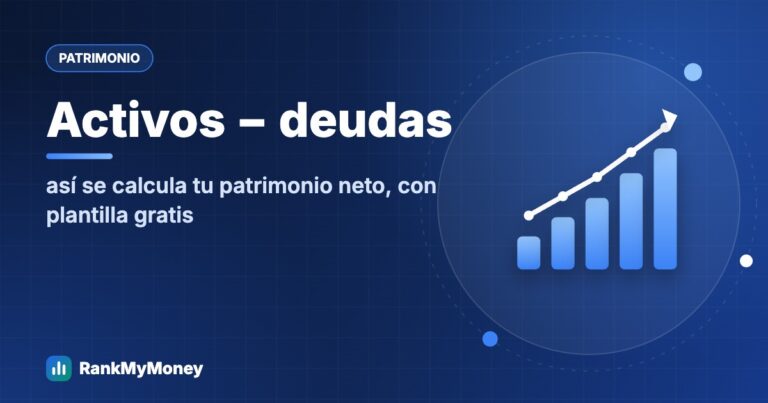 Patrimonio neto: qué es, cómo se calcula y plantilla gratis — Activos − deudas así se calcula tu patrimonio neto, con plantilla gratis