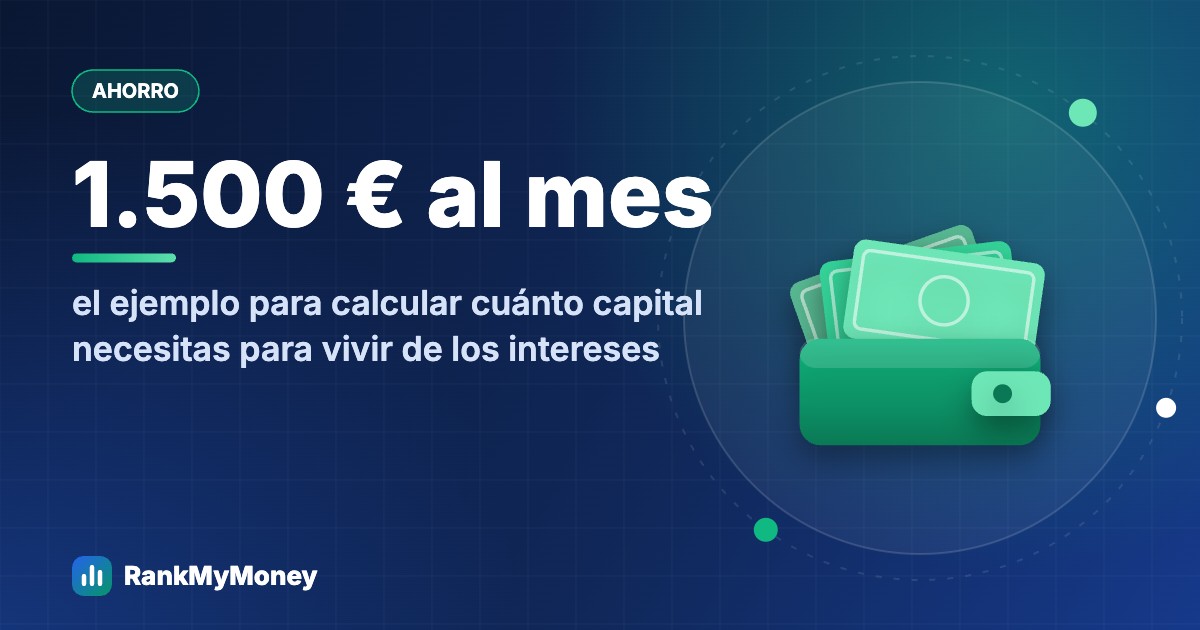 ¿Cuánto dinero necesitas para vivir de los intereses?