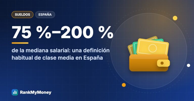 ¿Cuánto hay que ganar para ser clase media en España? — 75 %–200 % de la mediana salarial: una definición habitual de clase media en España