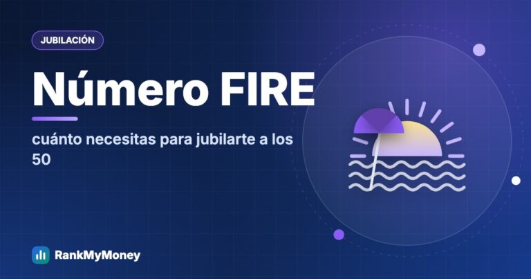 Jubilarse a los 50: cuánto necesitas (número FIRE) — Número FIRE cuánto necesitas para jubilarte a los 50