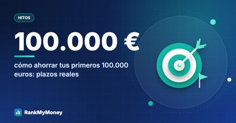 Cómo ahorrar tus primeros 100.000 euros: plazos reales — 100.000 € cómo ahorrar tus primeros 100.000 euros: plazos reales