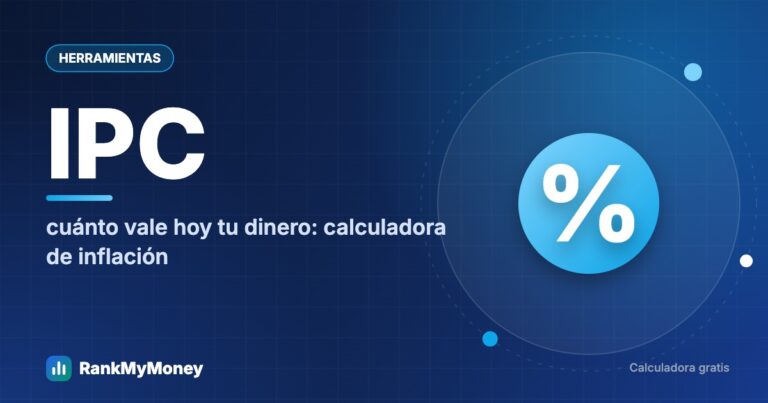 Calculadora de inflación: cuánto vale hoy tu dinero — IPC cuánto vale hoy tu dinero: calculadora de inflación